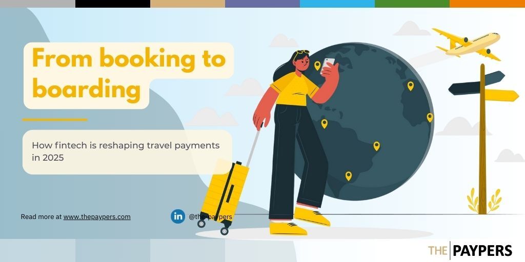 From booking to boarding: how fintech is reshaping travel payments in 2025