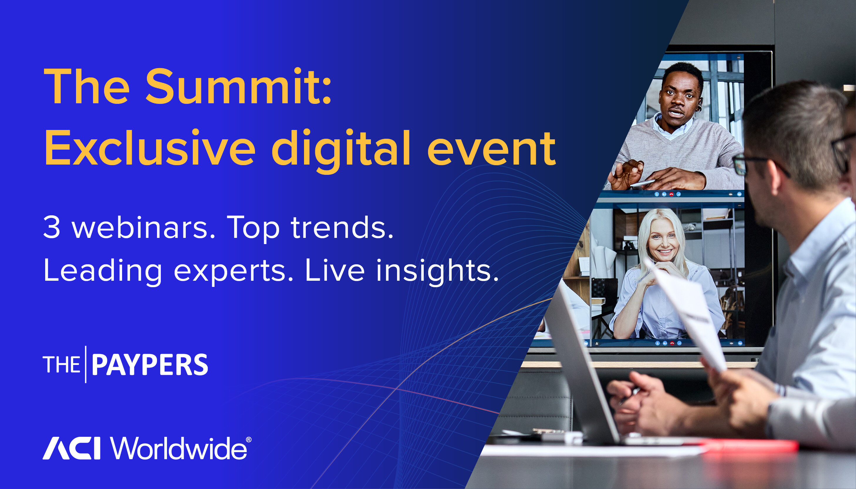 ACI Worldwide and The Paypers Summit - Top trends. Leading experts. Live insights.